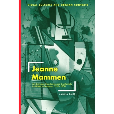 预订 Jeanne Mammen: Art Between Resistance and Conformity in Modern Germany, 1916-1950 Jeanne Mammen：现代德国抵抗与顺从