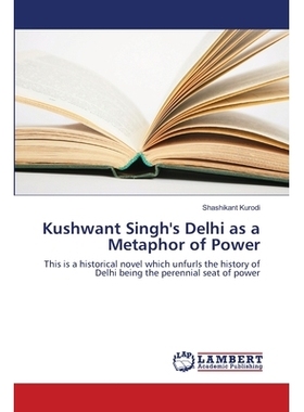 预订 Kushwant Singh’s Delhi as a Metaphor of Power: 9783659463372
