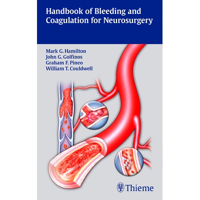 预订 Handbook of Bleeding and Coagulation for Neurosurgery 神经外科出血与凝血手册: 9781604065442
