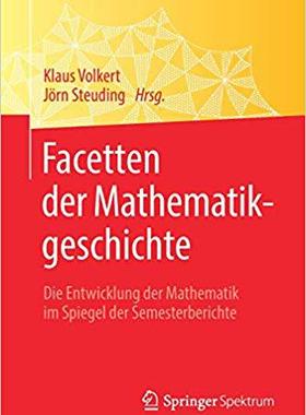 【预售】Facetten Der Mathematikgeschichte: Die Entwicklung Der Mathematik Im Spiegel Der Semesterberichte