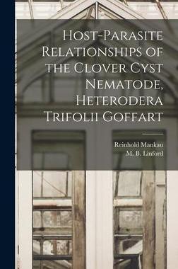[预订]Host-parasite Relationships of the Clover Cyst Nematode, Heterodera Trifolii Goffart 9781013338663