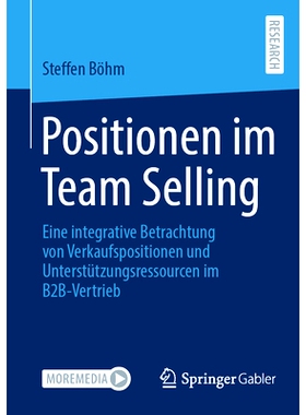 预订 Positionen im Team Selling: Eine integrative Betrachtung von Verkaufspositionen und Unterstützungsressourcen im B2