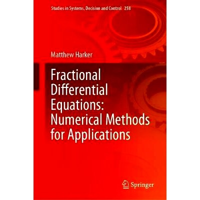 预订 Fractional Differential Equations: Numerical Methods for Applications 分数阶微分方程:适合应用的数值方法: 978303032