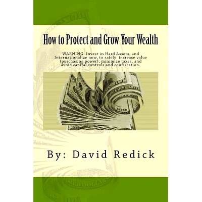 预订 How to Protect and Grow Your Wealth: Internationalize Your Assets to Increase Value, Minimize Taxes, and Avoid Capi