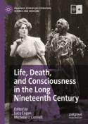 【预订】Life, Death, and Consciousness in the Long Nineteenth Century 9783031133626