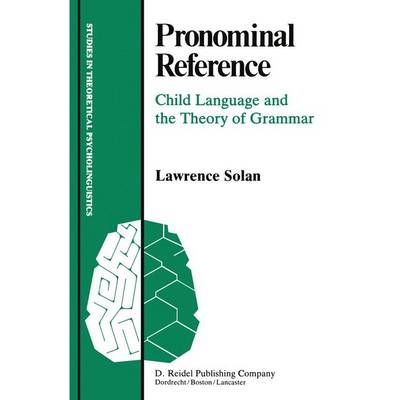 预订 Pronominal Reference: Child Language and the Theory of Grammar: 9789400970069