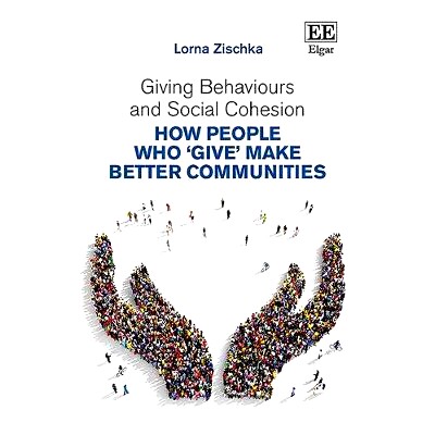 预订 Giving Behaviours and Social Cohesion: How People Who ‘Give’ Make Better Communities 给予行为和社会凝聚力: 978178