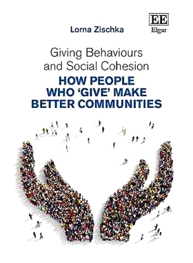 预订 Giving Behaviours and Social Cohesion: How People Who ‘Give’ Make Better Communities 给予行为和社会凝聚力: 978178