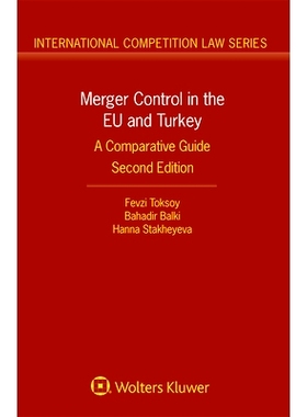 预订 Merger Control in the EU and Turkey: A Comparative Guide, Second Edition 土耳其与欧盟的兼并管控(第2版): 97894035430