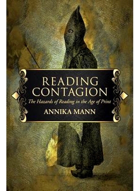 预订 Reading Contagion: The Hazards of Reading in the Age of Print 阅读传染：印刷时代阅读的危害: 9780813941776