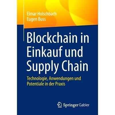 预订 Blockchain in Einkauf und Supply Chain: Technologie, Anwendungen und Potentiale in der Praxis: 9783658369668