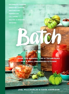 预订 Batch: Over 200 Recipes, Tips and Techniques for a Well Preserved Kitchen: A Cookbook: 9780449016657