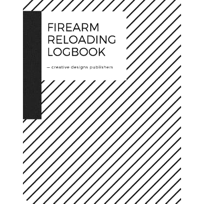 预订 Firearm Reloading Log: Firearm, Reloaders Log, Firearm Log, Bullet Inventory, Gun: 9781979113700