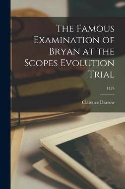 [预订]The Famous Examination of Bryan at the Scopes Evolution Trial; 1424 9781014309211