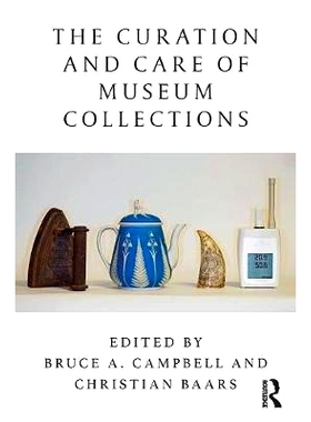 预订 The Curation and Care of Museum Collections 博物馆收藏管理和护理：实用指南: 9781138589216