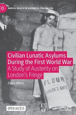 【预订】Civilian Lunatic Asylums During the First World War 9783030548704