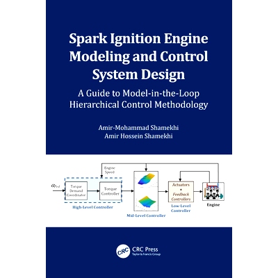 预订 Spark Ignition Engine Modeling and Control System Design: A Guide to Model-in-the-Loop Hierarchical Control Methodo
