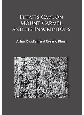 预订 Elijah’s Cave on Mount Carmel and its Inscriptions 迦密山以利亚洞穴和洞穴里的铭文: 9781784911980