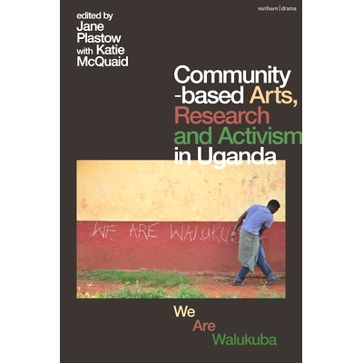 预订 Community-based Arts, Research and Activism in Uganda: We Are Walukuba: 9781350435063