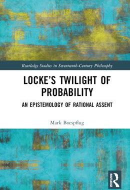 [预订]Locke’s Twilight of Probability: An Epistemology of Rational Assent 9781032293837