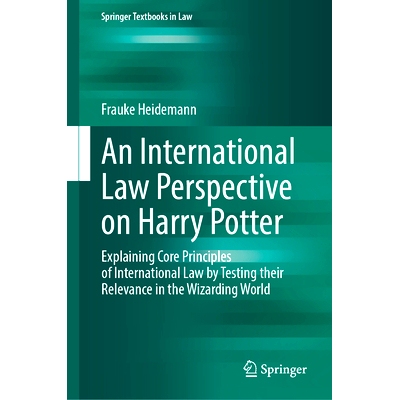 预订 An International Law Perspective on Harry Potter: Explaining Core Principles of International Law by Testing their