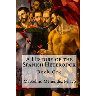 预订 A History of the Spanish Heterodox: 9781901157987