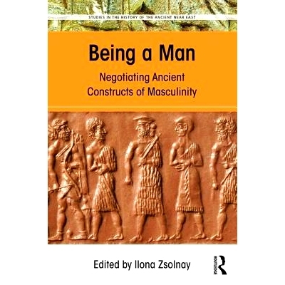 预订 Being a Man: Negotiating Ancient Constructs of Masculinity 作为男人：探讨古代男子气的构成（丛书）: 9781138189362