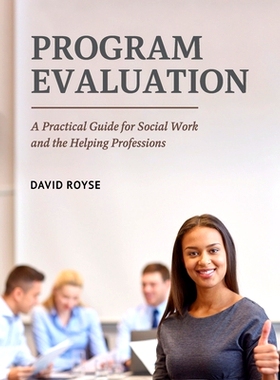 预订 Program Evaluation: A Practical Guide for Social Work and the Helping Professions: A Practical Guide for Social Wor