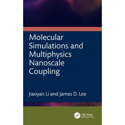 预订 Molecular Simulations and Multiphysics Nanoscale Coupling: 9781032556789