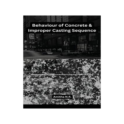 [预订]Behaviour of Concrete & Improper Casting Sequence 9798889953852