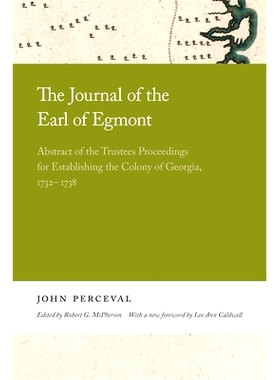 预订 Journal of the Earl of Egmont: Abstract of the Trustees Proceedings for Establishing the Colony of Georgia, 1732-17