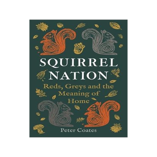 [预订]Squirrel Nation: Reds, Greys and the Meaning of Home 9781789147704