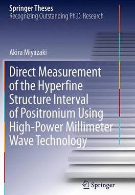 【预订】Direct Measurement of the Hyperfine Structure Interval of Positronium Using High-Power Millimeter Wave Tec...