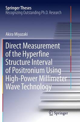 【预订】Direct Measurement of the Hyperfine Structure Interval of Positronium Using High-Power Millimeter Wave Tec...