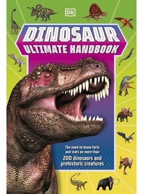 预订 Dinosaur Ultimate Handbook: The Need-To-Know Facts and Stats on Over 150 Different Species 恐龙*手册：150 多个不同