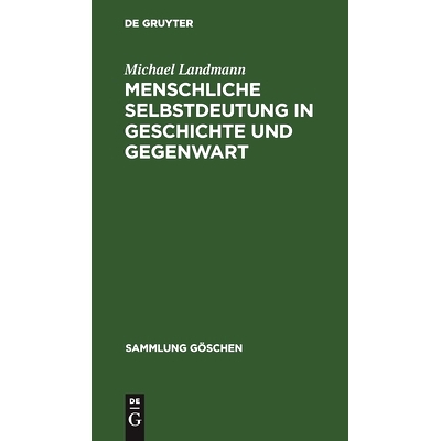 预订 Menschliche Selbstdeutung in Geschichte und Gegenwart: Philosophische Anthropologie: 9783112310618