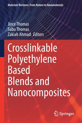 【预订】Crosslinkable Polyethylene Based Blends  and Nanocomposites 9789811604881