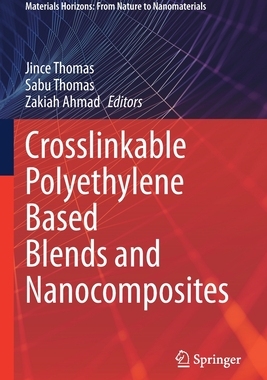【预订】Crosslinkable Polyethylene Based Blends  and Nanocomposites 9789811604881