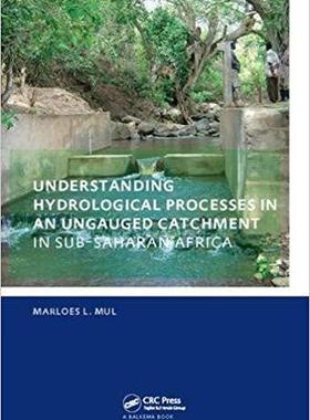 【预售】Understanding Hydrological Processes in an Ungauged Catchment in sub-Saharan Africa