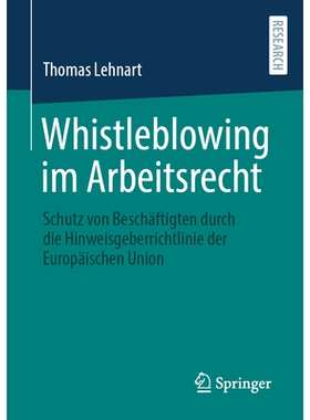 预订 Whistleblowing Im Arbeitsrecht: Schutz Von Beschäftigten Durch Die Hinweisgeberrichtlinie Der Europäischen Union: