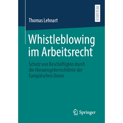 预订 Whistleblowing Im Arbeitsrecht: Schutz Von Beschäftigten Durch Die Hinweisgeberrichtlinie Der Europäischen Union: