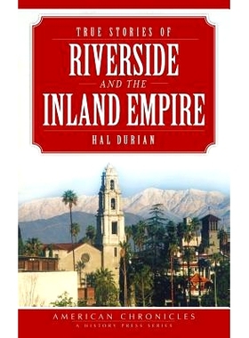 预订 True Stories of Riverside and the Inland Empire: 9781540232328