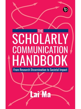 预订 Scholarly Communication Handbook: From Research Dissemination to Societal Impact 学术交流手册：从研究传播到社会影响