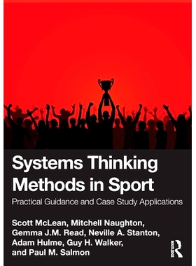 预订 Systems Thinking Methods in Sport: Practical Guidance and Case Study Applications 运动系统思维方法：实践指导与案例