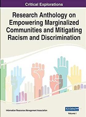 【预订】Research Anthology on Empowering Marginalized Communities and Mitigating Racism and Discrimination