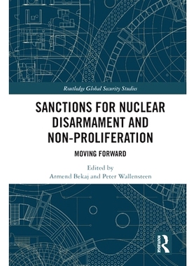预订 Sanctions for Nuclear Disarmament and Non-Proliferation: Moving Forward 核裁军与不扩散制裁：前进: 9781032684215