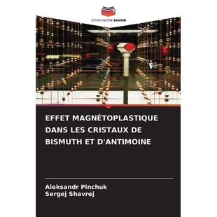 预订 Effet Magnétoplastique Dans Les Cristaux de Bismuth Et d’Antimoine: 9786209404078