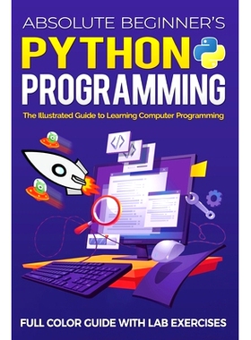 预订 Absolute Beginner’s Python Programming Full Color Guide with Lab Exercises: The Illustrated Guide to Learning Comp