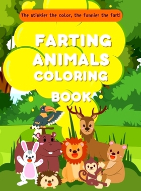 预订 Farting Animals Coloring Book: Laughs Guaranteed!: Unleash the Methane Mayhem: A Farting Animal Coloring Adventure,