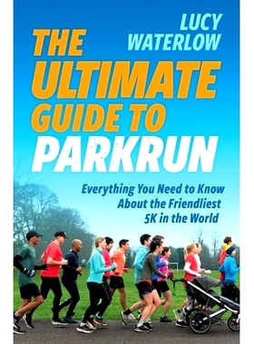 预订 The Ultimate Guide to parkrun: Everything You Need to Know About the Friendliest 5K in the World